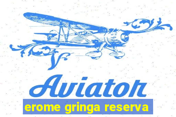 erome gringa reserva